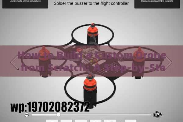 How to Build a Custom Drone from Scratch: A Step-by-Step Guide for Beginners and Enthusiasts