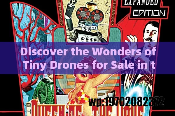 Discover the Wonders of Tiny Drones for Sale in the US