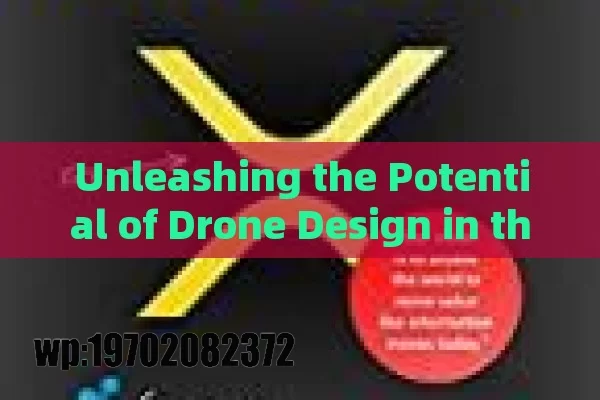 Unleashing the Potential of Drone Design in the USA: Innovation and Beyond