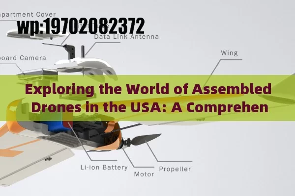 Exploring the World of Assembled Drones in the USA: A Comprehensive Guide