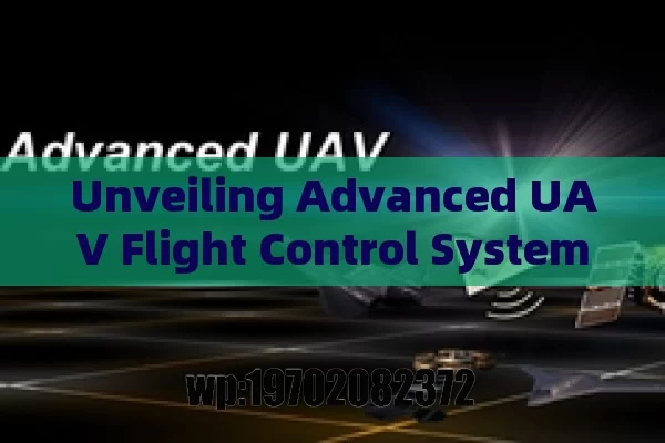 Unveiling Advanced UAV Flight Control Systems in the US