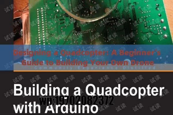 Designing a Quadcopter: A Beginner’s Guide to Building Your Own Drone