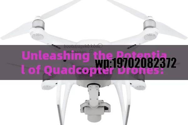 Unleashing the Potential of Quadcopter Drones: Instructions Galore