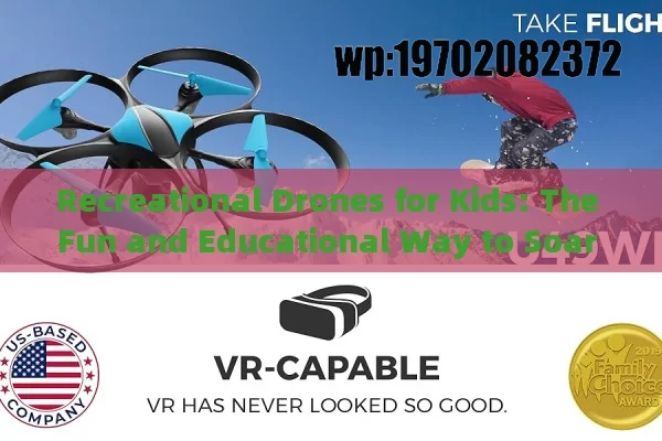 Recreational Drones for Kids: The Fun and Educational Way to Soar Safely