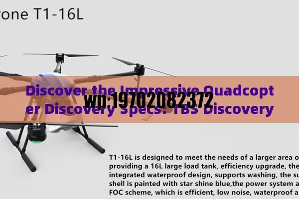 Discover the Impressive Quadcopter Discovery Specs: TBS Discovery Unveiled