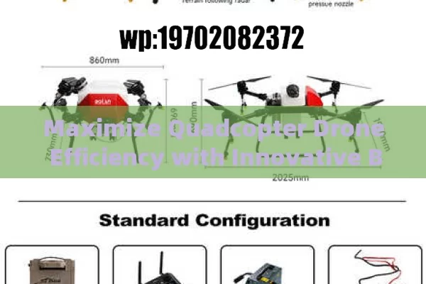 Maximize Quadcopter Drone Efficiency with Innovative Battery Technology