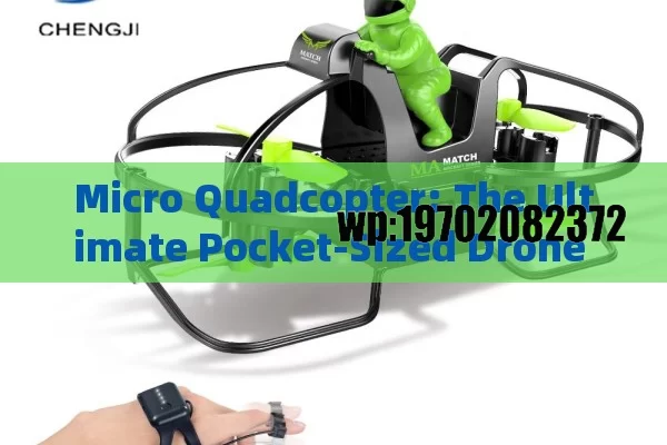 Micro Quadcopter: The Ultimate Pocket-Sized Drone for Adventure Seekers