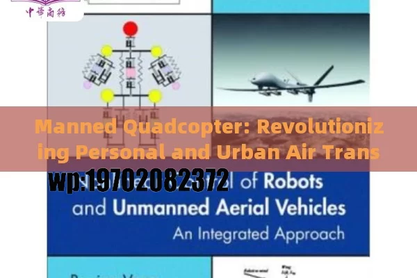 Manned Quadcopter: Revolutionizing Personal and Urban Air Transportation