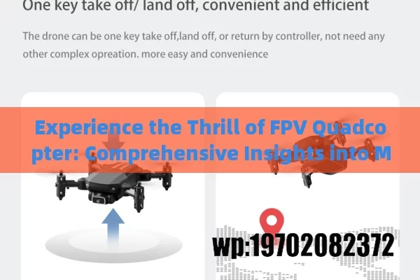 Experience the Thrill of FPV Quadcopter: Comprehensive Insights into Market Growth and Applications