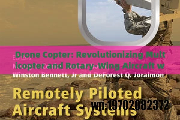 Drone Copter: Revolutionizing Multicopter and Rotary-Wing Aircraft with ArduPilot