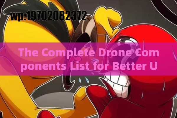 The Complete Drone Components List for Better UAV Performance