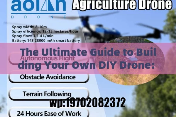 The Ultimate Guide to Building Your Own DIY Drone: Components, Assembly, and Applications