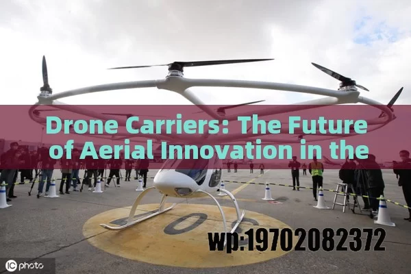 Drone Carriers: The Future of Aerial Innovation in the U.S.