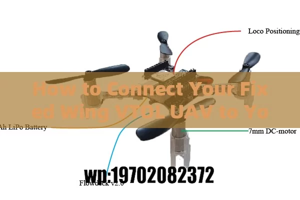 How to Connect Your Fixed Wing VTOL UAV to Your Phone: A Step-by-Step Guide