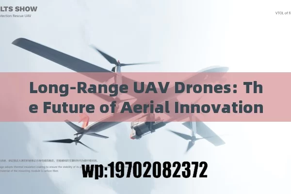 Long-Range UAV Drones: The Future of Aerial Innovation in the U.S.