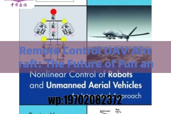 Remote Control UAV Aircraft: The Future of Fun and Functionality